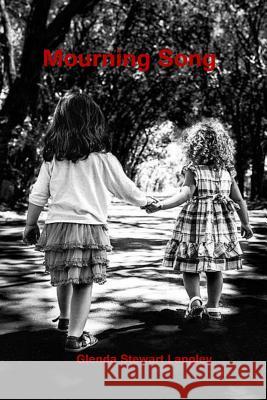 Mourning Song Glenda Stewart Langley 9781514195987 Createspace Independent Publishing Platform