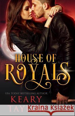 House of Royals Keary Taylor 9781514196274 Createspace Independent Publishing Platform