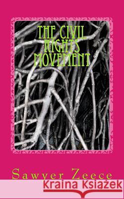 The Civil Rights Movement Sawyer Zeece 9781514196458 Createspace