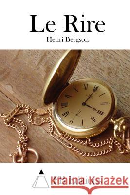 Le Rire Henri Bergson Fb Editions 9781514198872 Createspace