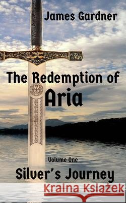 Silver's Journey James Gardner 9781514201947