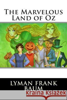 The Marvelous Land of Oz Lyman Frank Baum 9781514202395 Createspace