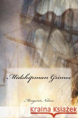 Midshipman Grimes M. M. Nelson 9781514202517 Createspace