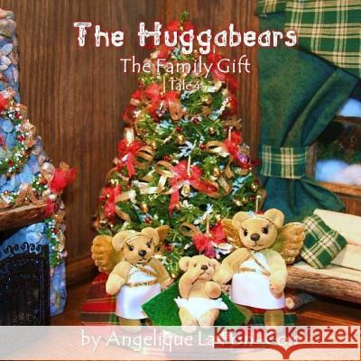 The Huggabears: The Family Gift Mrs Angelique J. L 9781514203835 Createspace Independent Publishing Platform