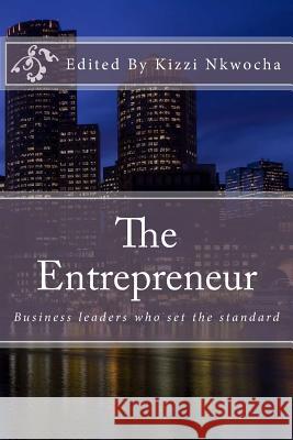 The Entrepreneur -International Edition Kizzi Nkwocha 9781514204085 Createspace