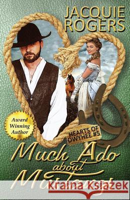 Much Ado About Mustangs Rogers, Jacquie 9781514204344 Createspace