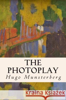 The Photoplay Hugo Munsterberg 9781514206737 Createspace