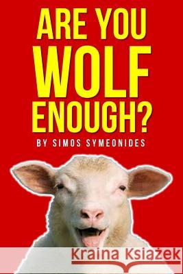 Are You Wolf Enough? Simos Symeonides 9781514210192 Createspace