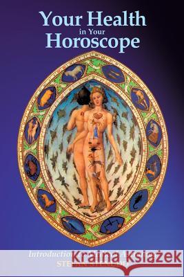 Your Health in Your Horoscope: Introduction to Medical Astrology Stefan Stenudd 9781514210512 Createspace
