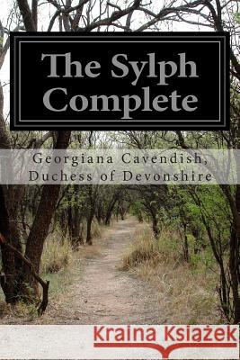 The Sylph Complete Georgiana Cavendish Duchess Devonshire 9781514211229