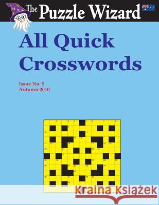All Quick Crosswords No. 5 The Puzzle Wizard 9781514213230 Createspace