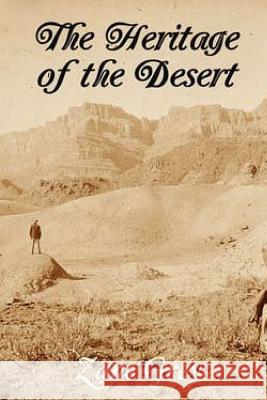 The Heritage of The Desert Grey, Zane 9781514217672 Createspace