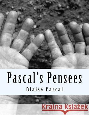 Pascal's Pensees MR Blaise Pascal 9781514217818 Createspace