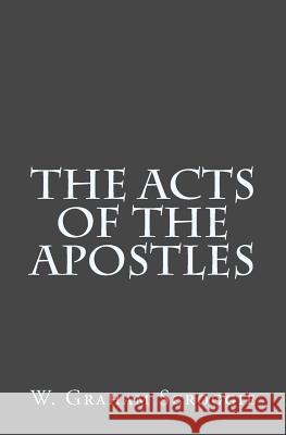 The Acts of the Apostles W. Graham Scroggie 9781514219164 Createspace