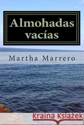 Almohadas vacías Marrero, Martha Elva 9781514220269 Createspace Independent Publishing Platform