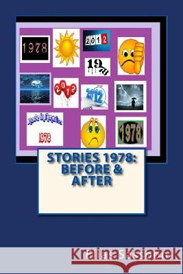 Stories 1978: bEFORE & aFTER: Fiction Sassoon, Elias 9781514221501 Createspace