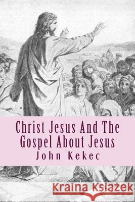 Christ Jesus John Kekec 9781514223277 Createspace