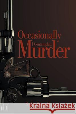 Occasionally I Contemplate Murder Stefan Stenudd 9781514223376 Createspace