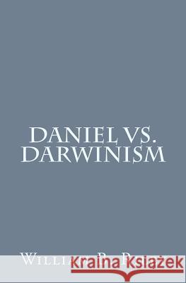 Daniel VS. Darwinism Riley, William B. 9781514224090