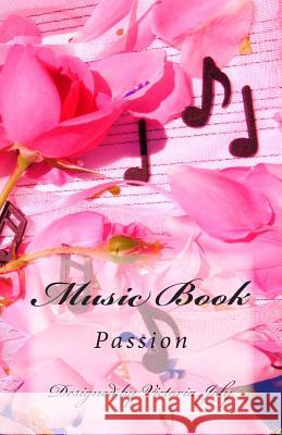 Music Book: Passion Victoria Joly 9781514226469 Createspace