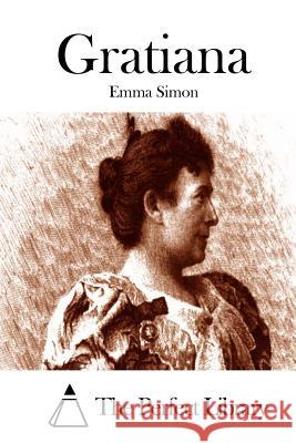 Gratiana Emma Simon The Perfect Library 9781514228142