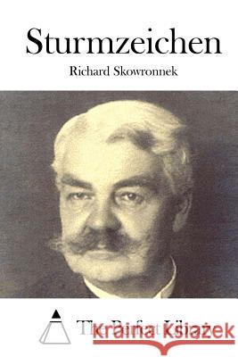 Sturmzeichen Richard Skowronnek The Perfect Library 9781514228272 Createspace