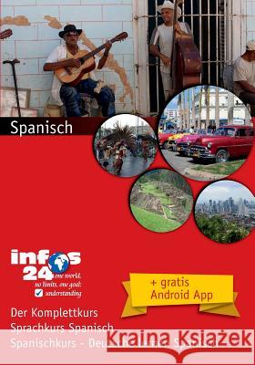Spanisch: Sprachkurs Spanisch - Spanischkurs, Deutsche lernen Spanisch Ehmann, Andres 9781514228296 Createspace