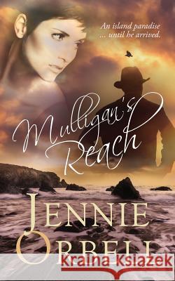 Mulligan's Reach Jennie Orbell 9781514233672 Createspace