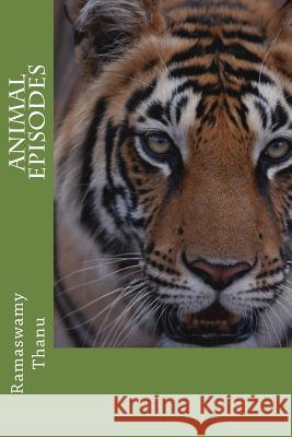 Animal Episodes Ramaswamy Thanu 9781514234921