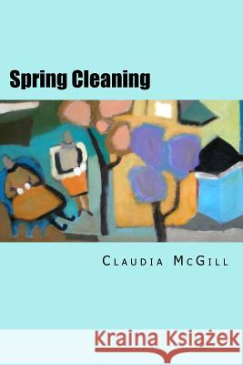 Spring Cleaning Claudia McGill 9781514238592 Createspace