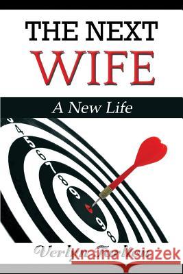 The Next Wife: A New Life Verlyn Tarlton 9781514239261