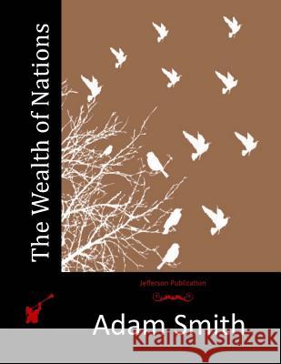 The Wealth of Nations Adam Smith 9781514239650