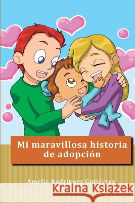 Mi maravillosa historia de adopción Carranza, Nancy Sanchez 9781514240311 Createspace