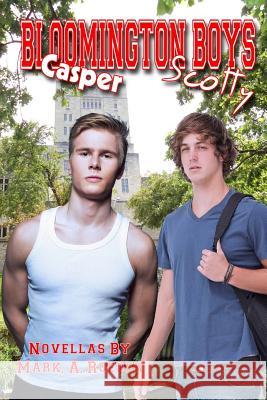 Bloomington Boys: Scotty & Casper Mark a. Roeder 9781514240366 Createspace