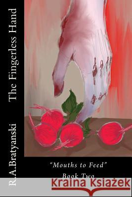 The Fingerless Hand R. a. Bratyanski 9781514240625 Createspace