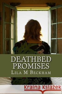 Deathbed Promises Lila M. Beckham 9781514241615