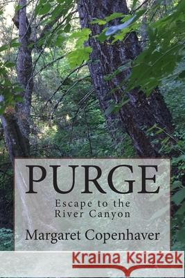 Escape to the River Canyon Margaret J. Copenhaver 9781514244036 Createspace Independent Publishing Platform