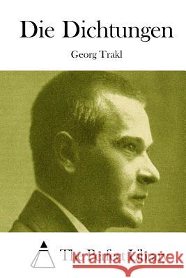 Die Dichtungen Georg Trakl The Perfect Library 9781514244371 Createspace