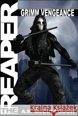 The Reaper: Grimm Vengeance A. E. McCullough 9781514244906 Createspace