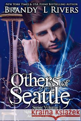 Others of Seattle: Series Volume 1 Brandy L. Rivers 9781514246252