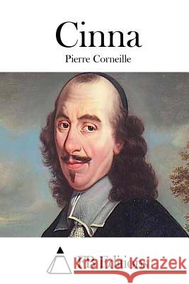 Cinna Pierre Corneille Fb Editions 9781514247693 Createspace