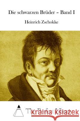 Die schwarzen Brüder - Band I The Perfect Library 9781514248416 Createspace