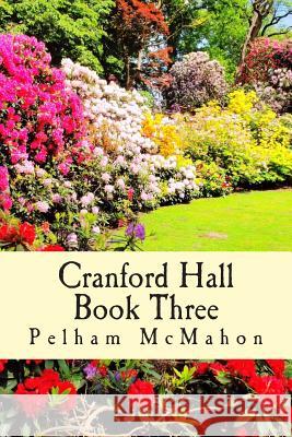 Cranford Hall vol 3 McMahon, Pelham 9781514249093