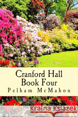 Cranford Hall Vol Four Pelham McMahon 9781514249192