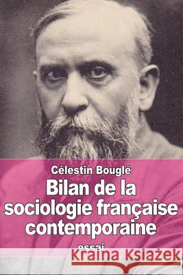 Bilan de la sociologie française contemporaine Bougle, Celestin 9781514251119