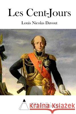 Les Cent-Jours Louis Nicolas Davout Fb Editions 9781514252185