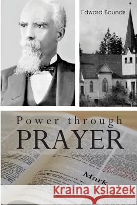 Power Through Prayer Edward Em Bounds 9781514252543