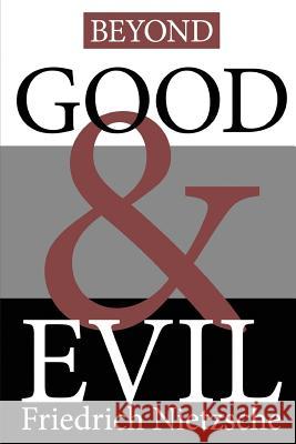 Beyond Good and Evil Friedrich Wilhelm Nietzsche Helen Zimmern 9781514254561 Createspace