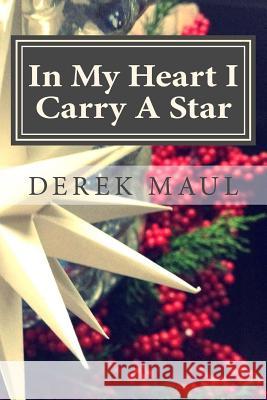 In My Heart I Carry A Star: stories for Advent Maul, Derek 9781514254783