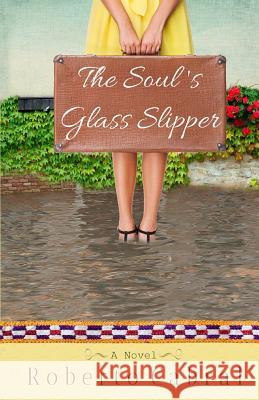 The Soul's Glass Slipper Roberto Cabral 9781514254981 Createspace